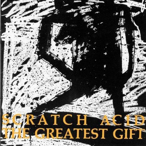 Scratch Acid - The Greatest Gift