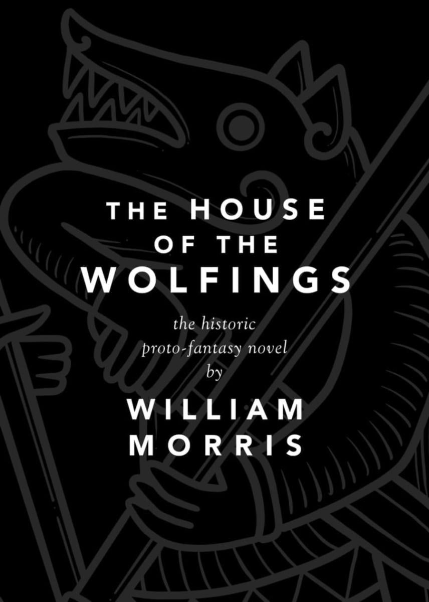 Morris, William - The House of the Wolfings: The Historic Proto-Fantasy Novel