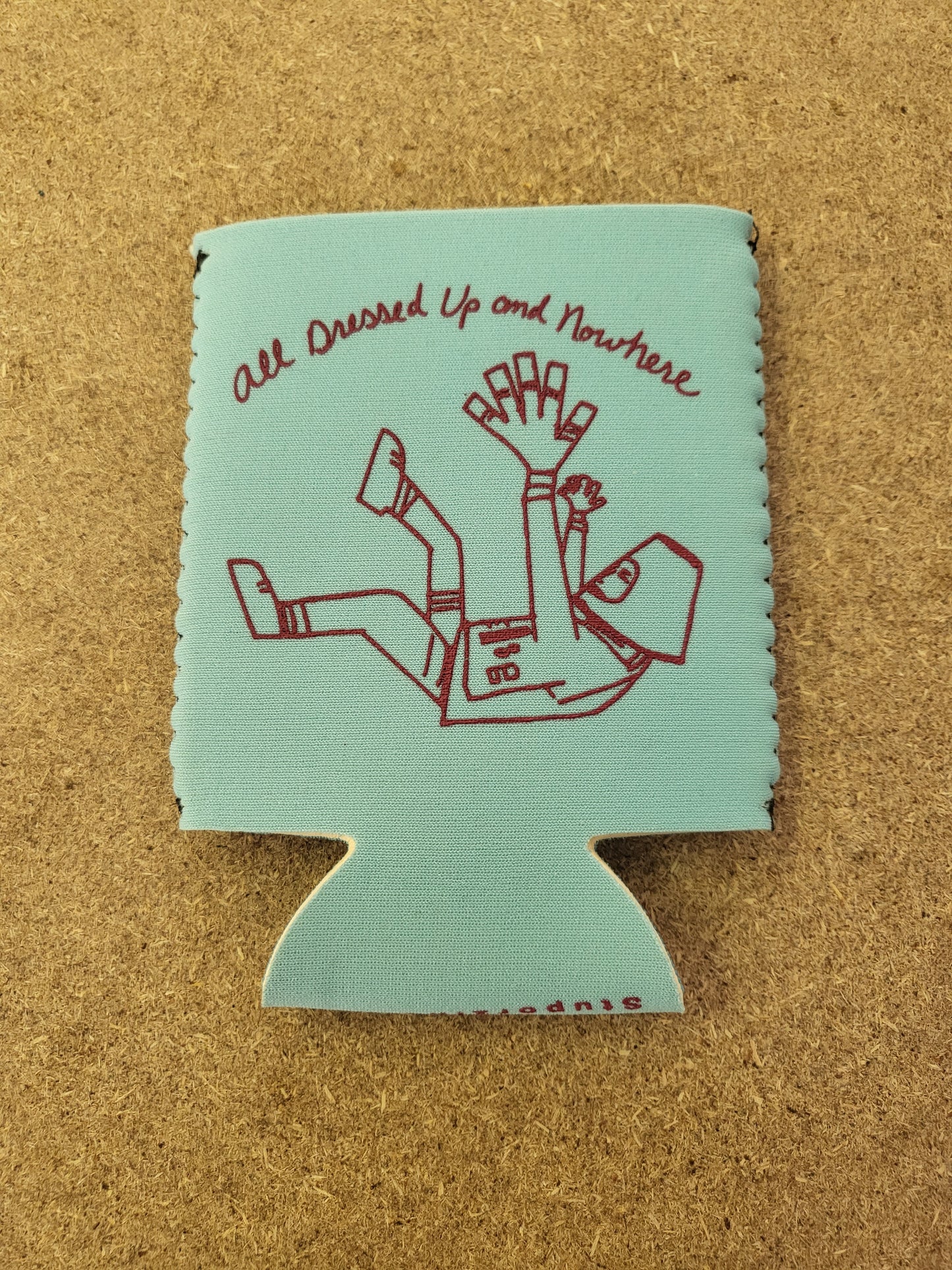 Stupor Koozie - All Dressed Up And Nowhere