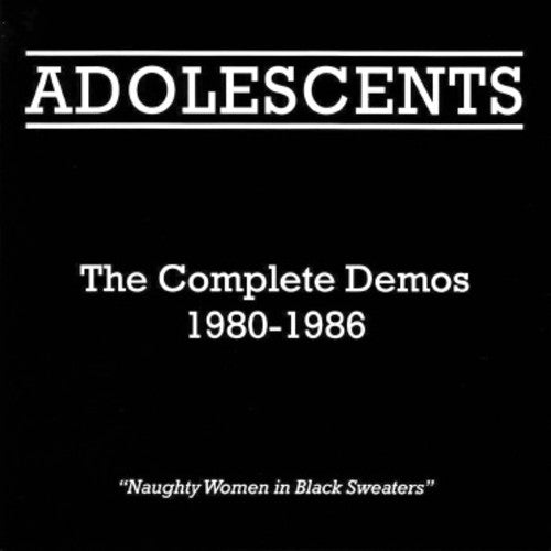 Adolescents - The Complete Demos: 1980-1986