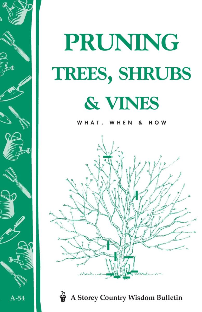 Editors of Garden Way Publishing - Pruning Trees, Shrubs, & Vines (Storey Country Wisdom Bulletin)
