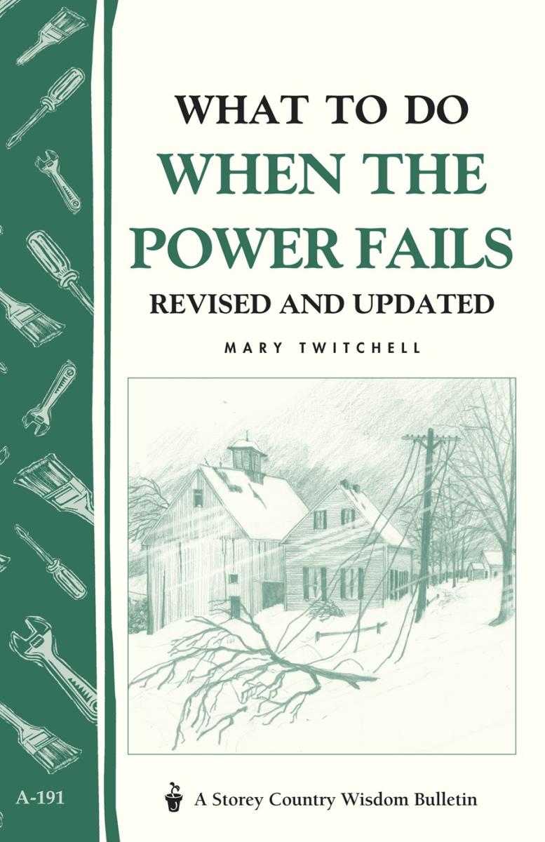 Twitchell, Mary - What To Do When the Power Fails (Storey Country Wisdom Bulletin)