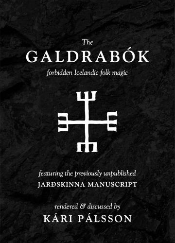 Pálsson, Kári - The Galdrabók: Forbidden Icelandic Folk Magic
