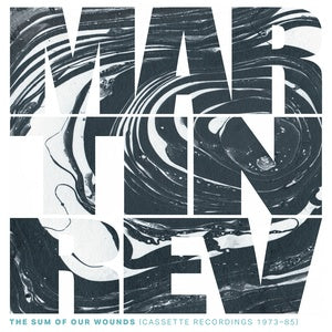 Rev, Martin - The Sum of Our Wounds (Cassette Recordings 1973-85) - Red Vinyl