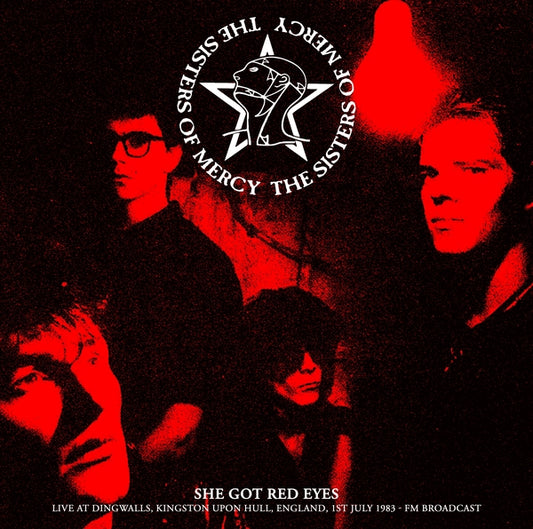 Sisters Of Mercy - She Got Red Eyes: Live At Dingwalls, Kingston Upon Hull, England, 1st July 1983 - FM Broadcast
