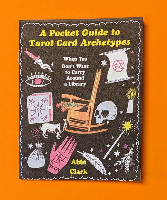 Clark, Abbi - A Pocket Guide to Tarot Card Archetypes