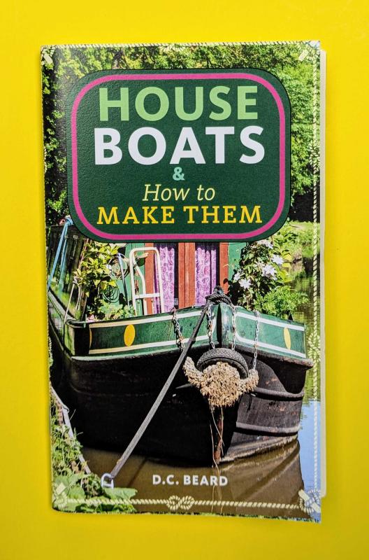 Beard, Daniel Carter - Houseboats & How to Make Them