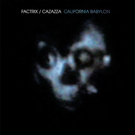 Factrix / Cazazza - California Babylon