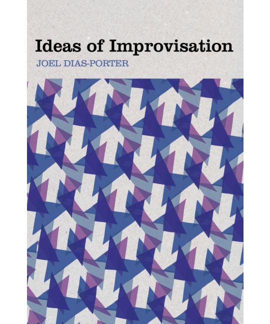 Dias-Porter, Joel - Ideas of Improvisation
