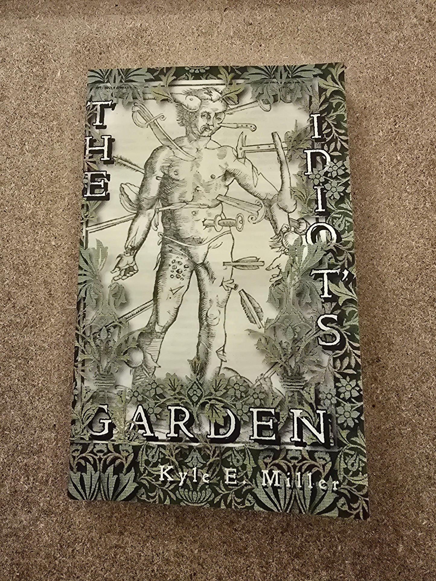 Miller, Kyle E. - The Idiot's Garden