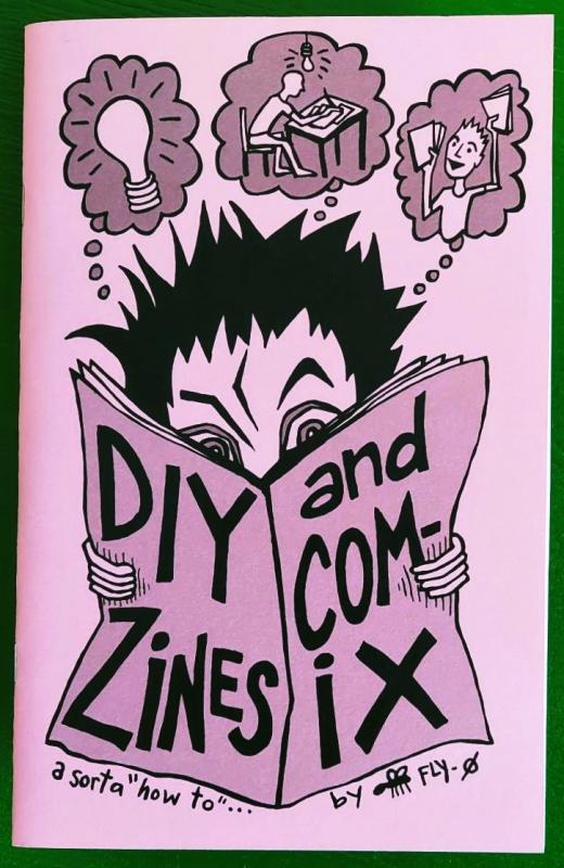 Fly - DIY Zines and Comix: A Sorta "How To"...