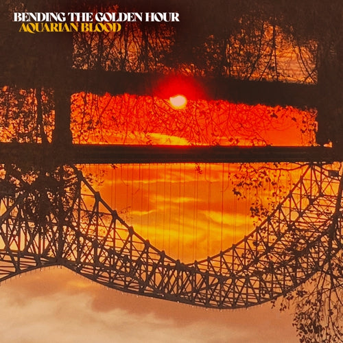 Aquarian Blood -Bending The Golden Hour