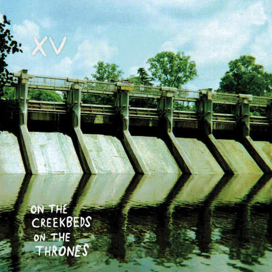 XV - On the Creekbeds On the Thrones