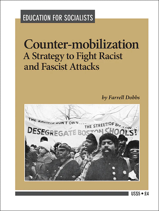 Dobbs, Farrell - Counter-Mobilization: A Strategy To Fight Racist and Fascist Attacks