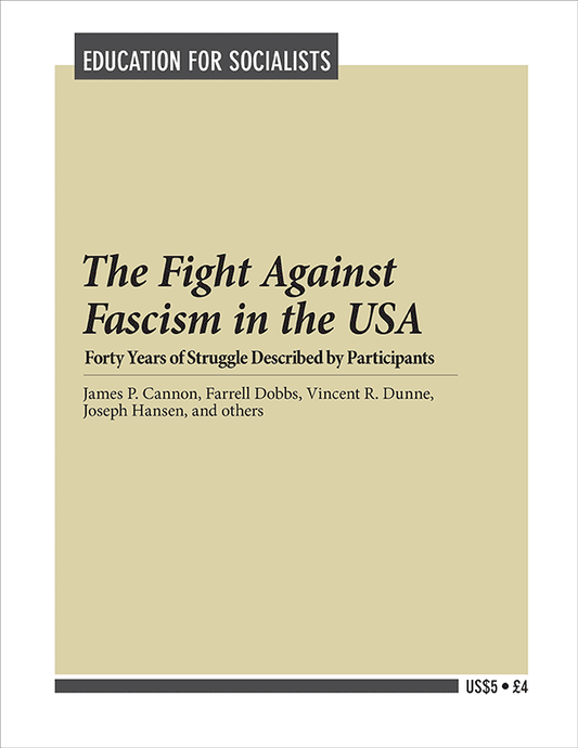 Cannon, James P. - The Fight Against Fascism In The USA Forty Years of Struggle Described by Participants