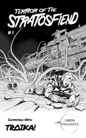 Terror of the Stratosfiend: TROIKA! Edition #1