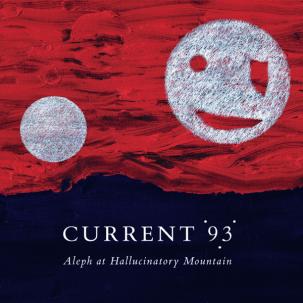 Current 93 - Aleph at Hallucinatory Mountain 2xLP