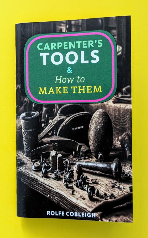 Cobleigh, Rolfe - Carpenter's Tools and How to Make Them