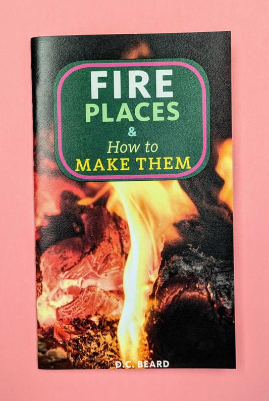 Beard, Daniel Carter - Fireplaces & How to Make Them