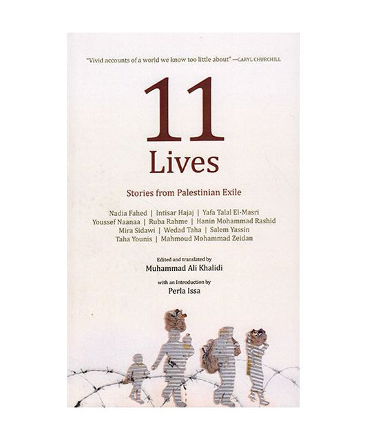 Khalidi, Muhammad Ali - 11 Lives: Stories From Palestinian Exiles