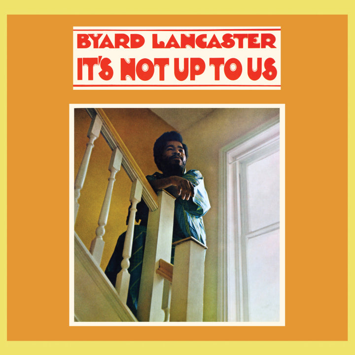 Lancaster, Byard - It's Not Up To Us