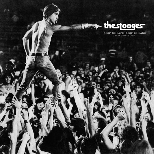 Stooges - Keep Me Safe, Keep Me Sane: Rare Tracks 1972