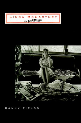 Fields, Danny - Linda McCartney: A Portrait