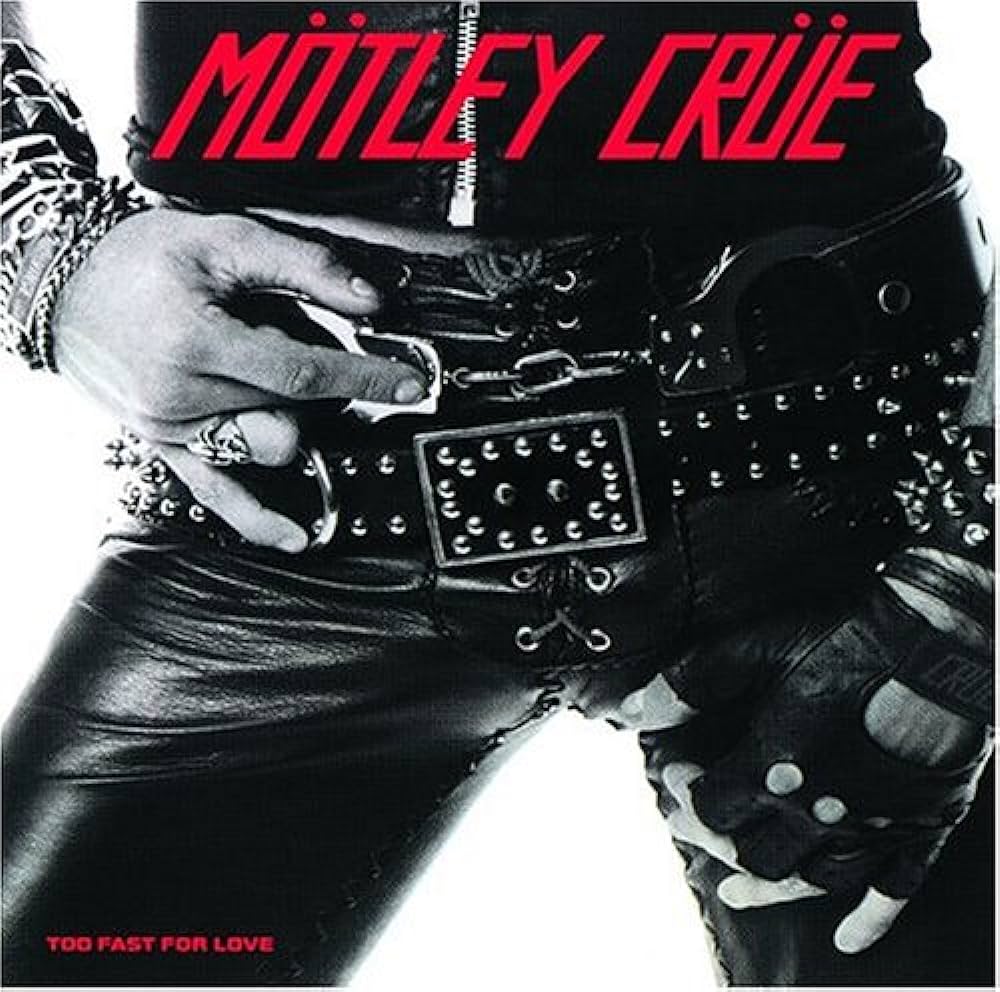 Motley Crue - Too Fast For Love