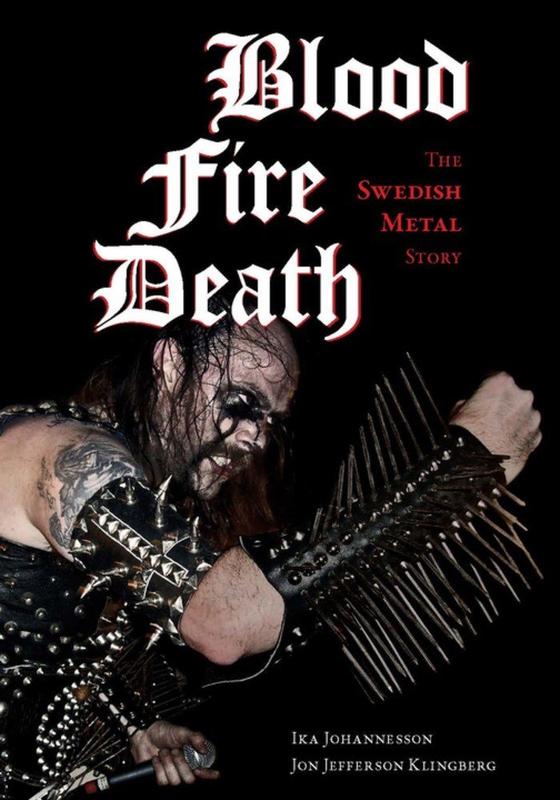 Johannesson, Ika / Klingberg, Jon Jefferson - Blood Fire Death: The Swedish Metal Story