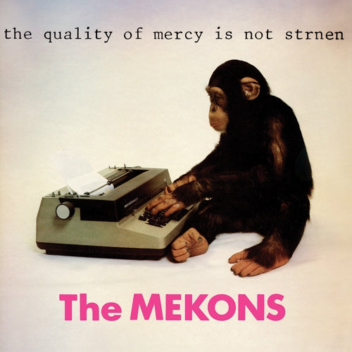 Mekons - The Quality Of Mercy Is Not Strnen