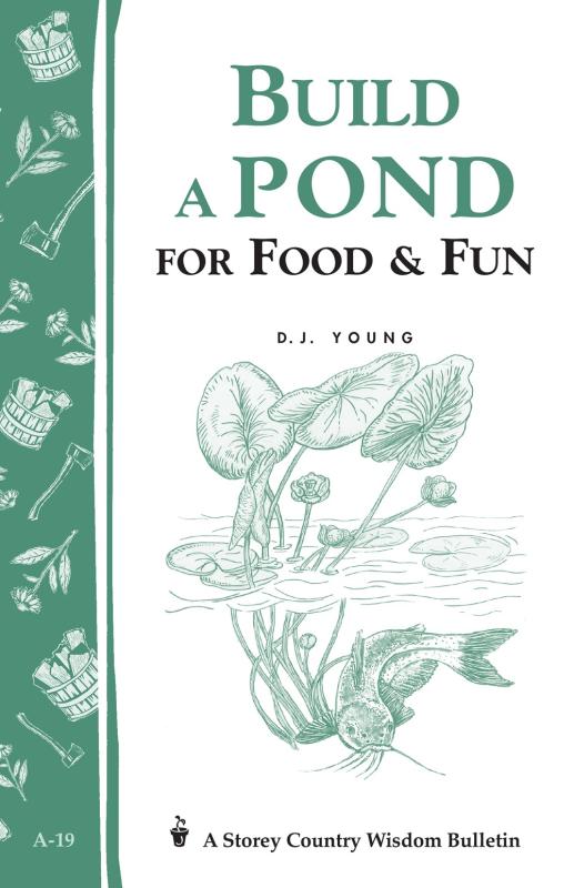 Young, D.J. - Build a Pond for Food & Fun (Storey Country Wisdom Bulletin)