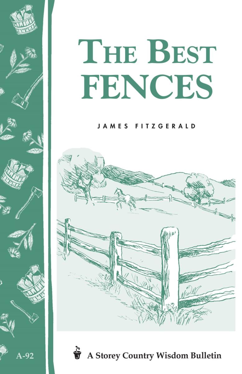 Fitzgerald, James - The Best Fences (Storey Country Wisdom Bulletin)