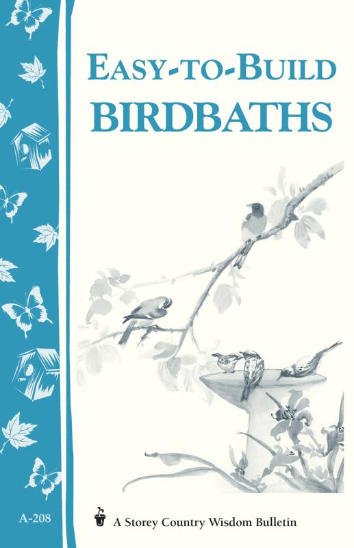 Twitchell, Mary - Easy-to-Build Birdbaths (Storey Country Wisdom Bulletin)