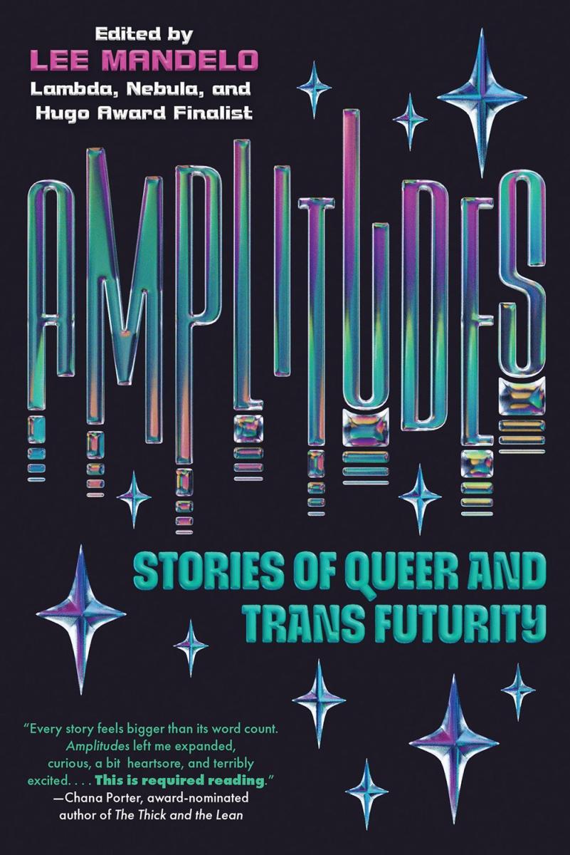 Mandelo, Lee - Amplitudes: Stories of Queer and Trans Futurity