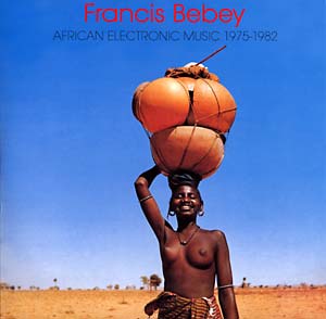 Bebey, Francis - African Electronic Music 1975 - 1982