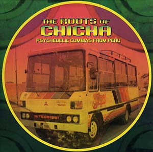 Various - The Roots Of Chicha - Psychedelic Cumbias From Peru 2xLP