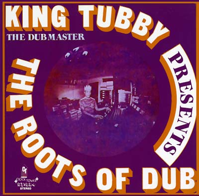 King Tubby - The Roots of Dub