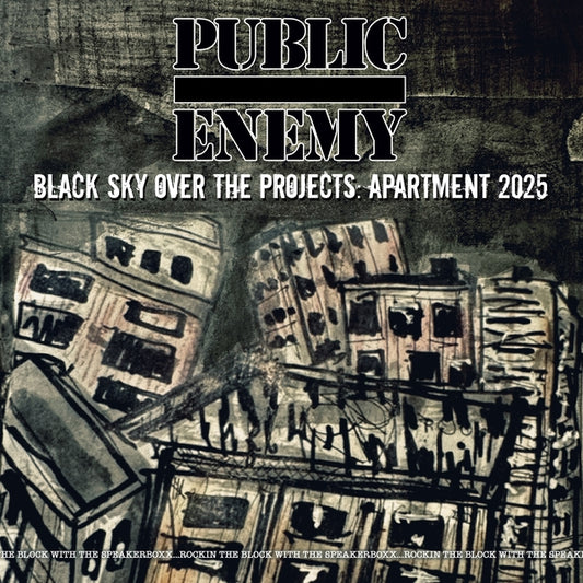 Public Enemy - Black Sky Over The Projects: Apartment 2025