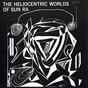 Sun Ra - The Heliocentric Worlds of Sun Ra Vol. 1