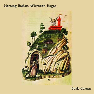 Curran, Buck - Morning Haikus, Afternoon Ragas