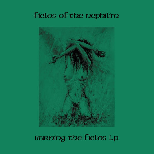 Fields Of The Nephilim - Burning The Fields