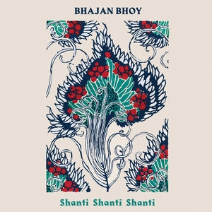 Bhajan Bhoy - Shanti Shanti Shanti