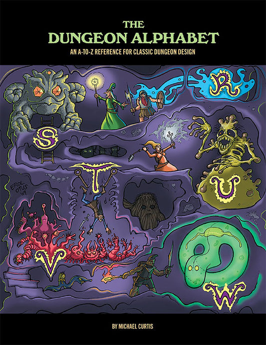 Curtis, Michael - The Dungeon Alphabet: An A to Z Reference For Classic Dungeon Design