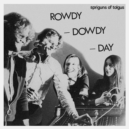 Spriguns Of Tolgus - Rowdy, Dowdy Day