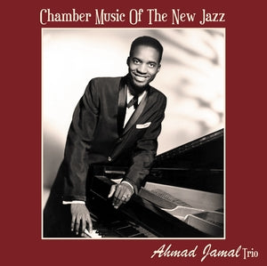 Jamal Trio, Ahmad - Chamber Music of the New Jazz