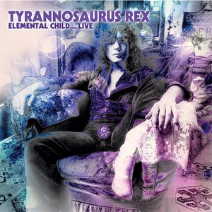 Tyrannosaurus Rex - Elemental Child... Live