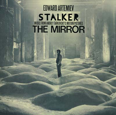 Artemiev, Edward - Stalker/The Mirror: Music from Andrey Tarkovsky's Motion Pictures