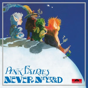 Pink Fairies - Neverneverland