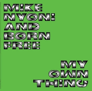 Nyoni, Mike & Born Free - My Own Thing