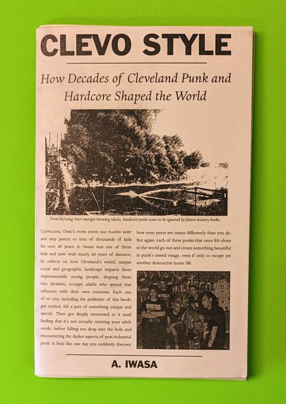 Iwasa, A. - Clevo Style: How Decades of Cleveland Punk and Hardcore Shaped the World